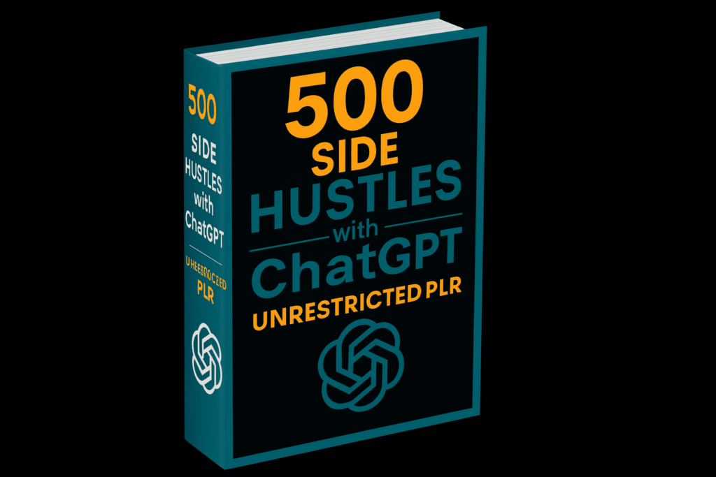 500 Side Hustles with ChatGPT – The Hottest PLR Money Machine of 2025