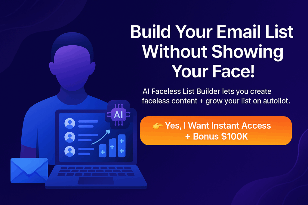 AI Faceless List Builder Review – Build Massive Email Lists Without Showing Your Face